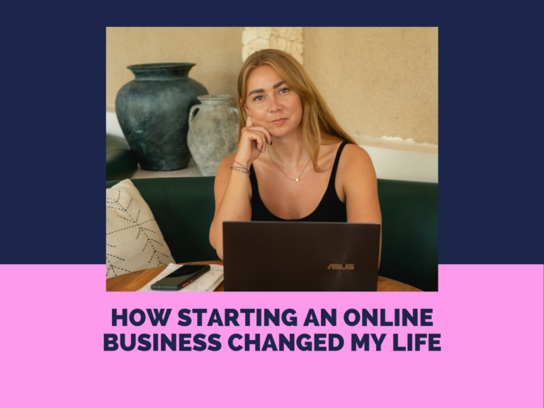 How starting an online business changed my life - sophie biggerstaff blog