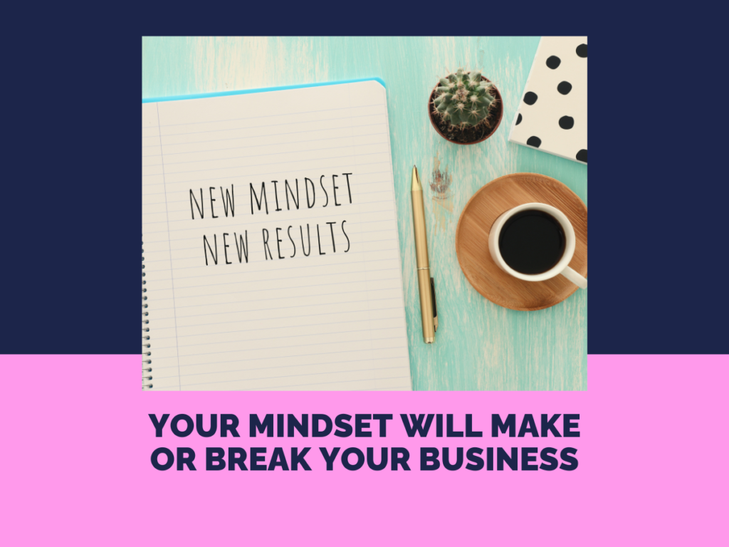 YOUR Mindset Will Make or Break Your Business ITS SOPHIE BIGGERSTAFF BLOG