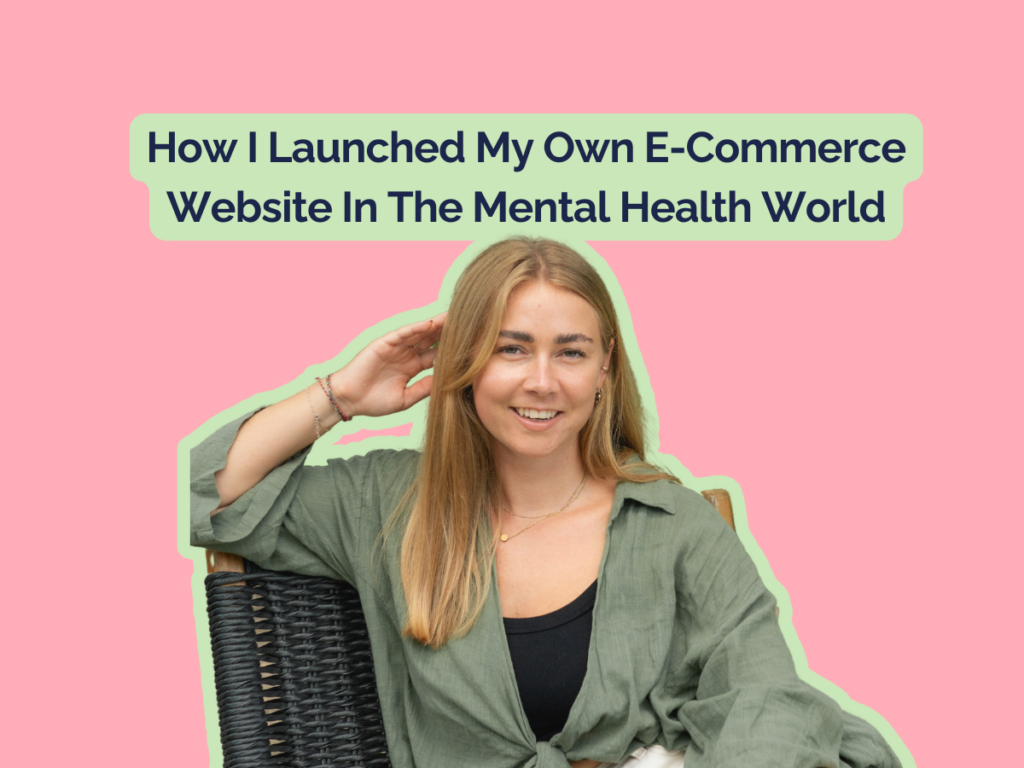 how i launched my own ecommerce website in mental health niche