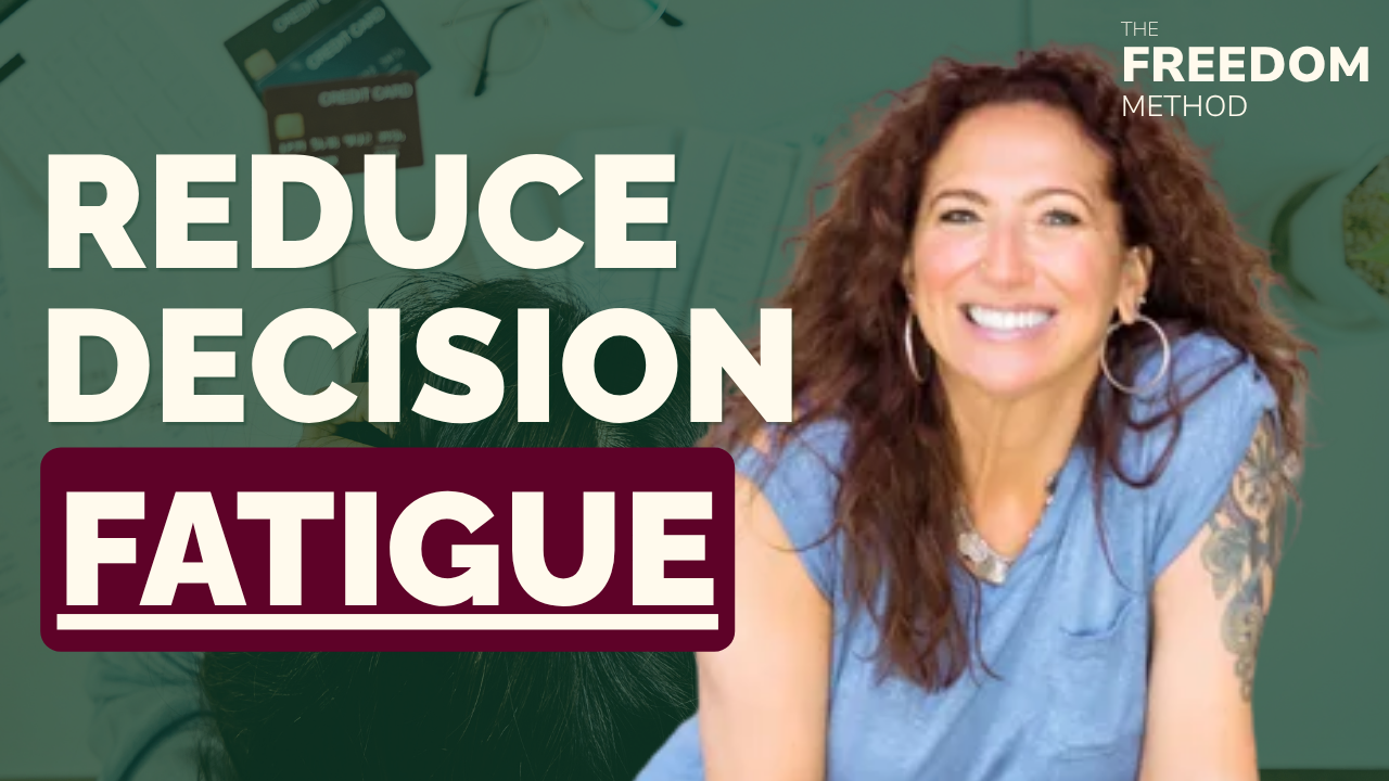 The Freedom Method Podcast - How to Reduce Decision Fatigue And Overwhelm As A Female Entrepreneur
