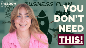 The Freedom Method Podcast- You Don't Need a Business Plan to Start an Online Business